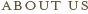 About Us